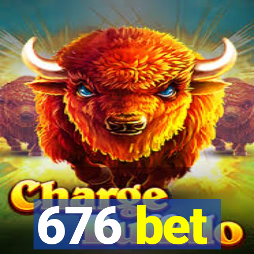 676 bet
